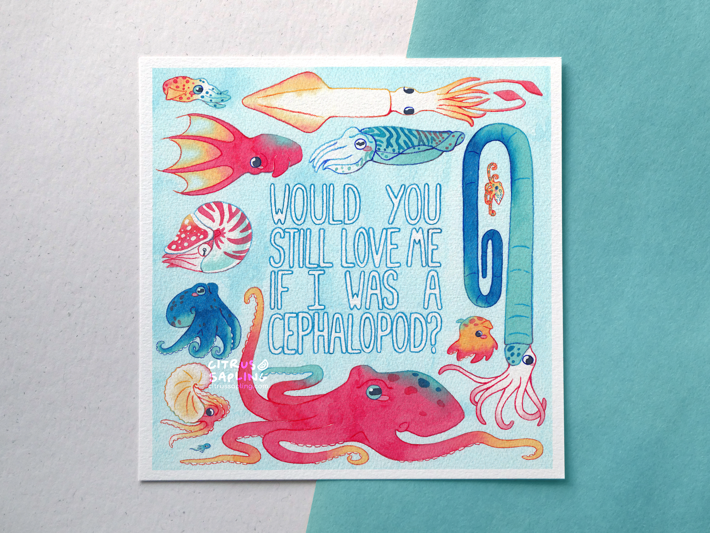 Would You Still Love Me If I Was A Cephalopod Art Print