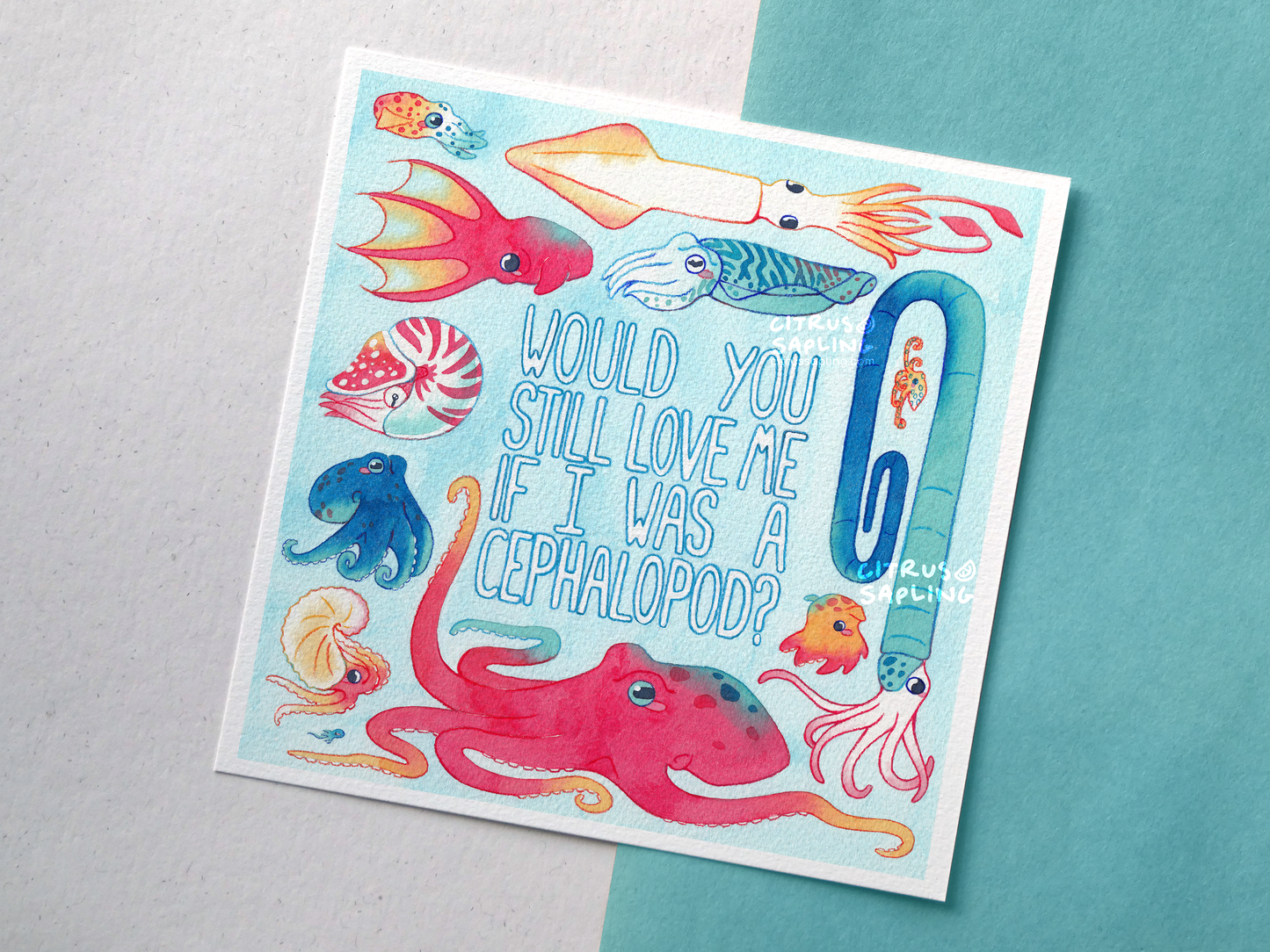 Would You Still Love Me If I Was A Cephalopod Art Print