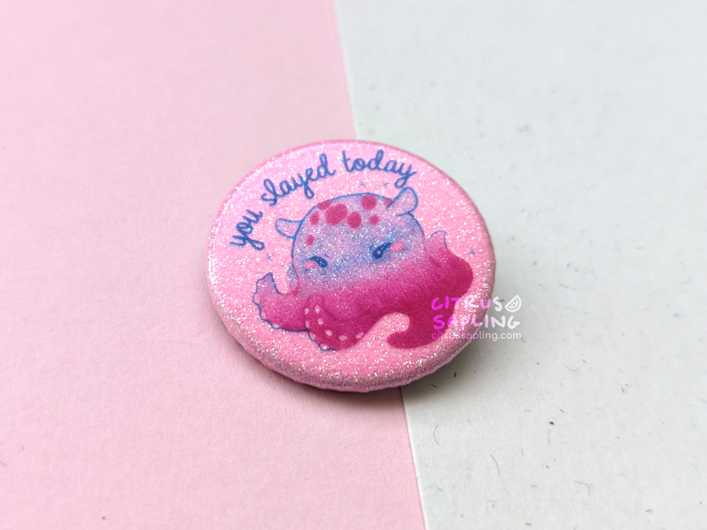 You Slayed Today Glitter Badge