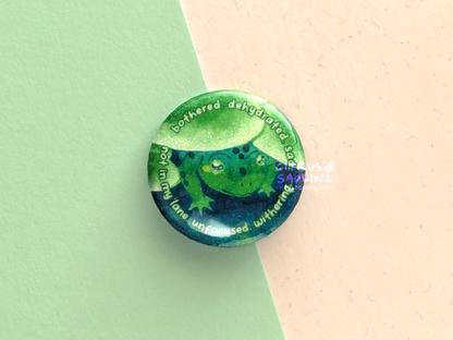 Bothered. Dehydrated. Frog Glitter Badge